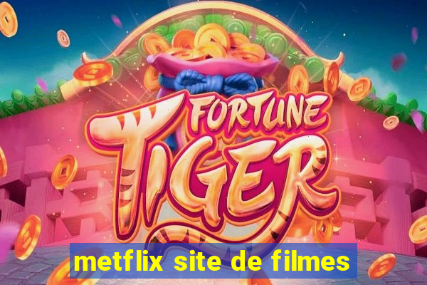 metflix site de filmes